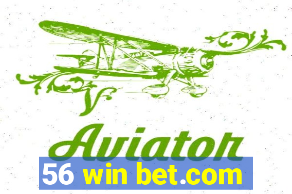 56 win bet.com